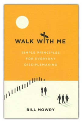 Review and Summary of: Walk with Me by Bill Mowry